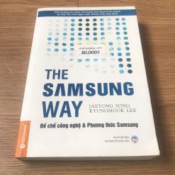 The Samsung Way: Đế Chế Công Nghệ Và Phương Thức Samsung - Jaeyong Song , Kyungmook Lee