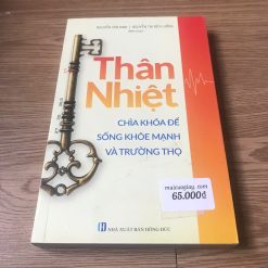 Thân Nhiệt: Chìa Khóa Để Sống Khỏe Mạnh Và Trường Thọ - Nguyễn Vân Nam, Nguyễn Thị Bích Hồng
