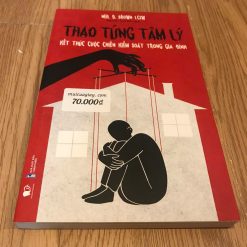 Thao Túng Tâm Lý: Kết Thúc Cuộc Chiến Kiểm Soát Trong Gia Đình - Neil D.Brown