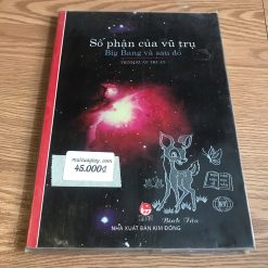 Số Phận Của Vũ Trụ: Big Bang Và Sau Đó - Trịnh Xuân Thuận