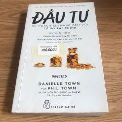 Đầu Tư: Kế Hoạch 12 Tháng Đến Với Tự Do Tài Chính - Danielle Town, Phil Town