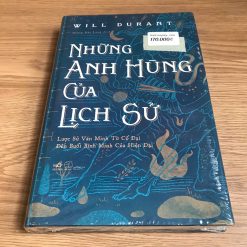 Những Anh Hùng Của Lịch Sử - Will Durant