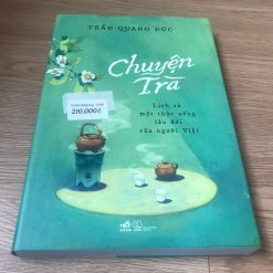 Chuyện Trà-Lịch Sử Một Thức Uống Lâu Đời Của Người Việt - Trần Quang Đức