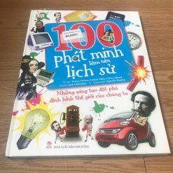 100 Phát Minh Làm Nên Lịch Sử - Clive Gifford, Andrea Mills, Tracey Turner