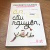 Ăn, Cầu Nguyện, Yêu - Elizabeth Gilbert