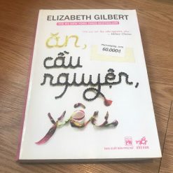Ăn, Cầu Nguyện, Yêu - Elizabeth Gilbert