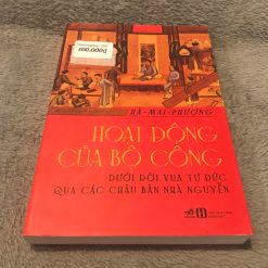 Hoạt Động Của Bộ Công Dưới Đời Vua Tự Đức Qua Các Châu Bản Nhà Nguyễn - Hà Mai Phương