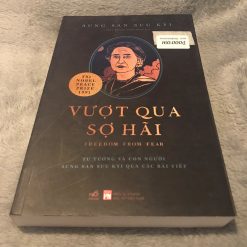 Vượt Qua Sợ Hãi: Tư Tưởng Và Con Người Aung San Suu Kyi Qua Các Bài Viết - Aung San Suu Kyi