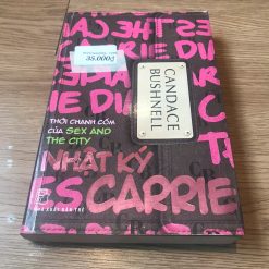 Nhật Ký Carrie - Thời Chanh Cốm Của Sex And City - Candace Bushnell