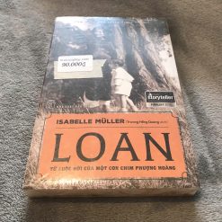 Loan: Từ Cuộc Đời Của Một Con Chim Phượng Hoàng - Isabelle Muller