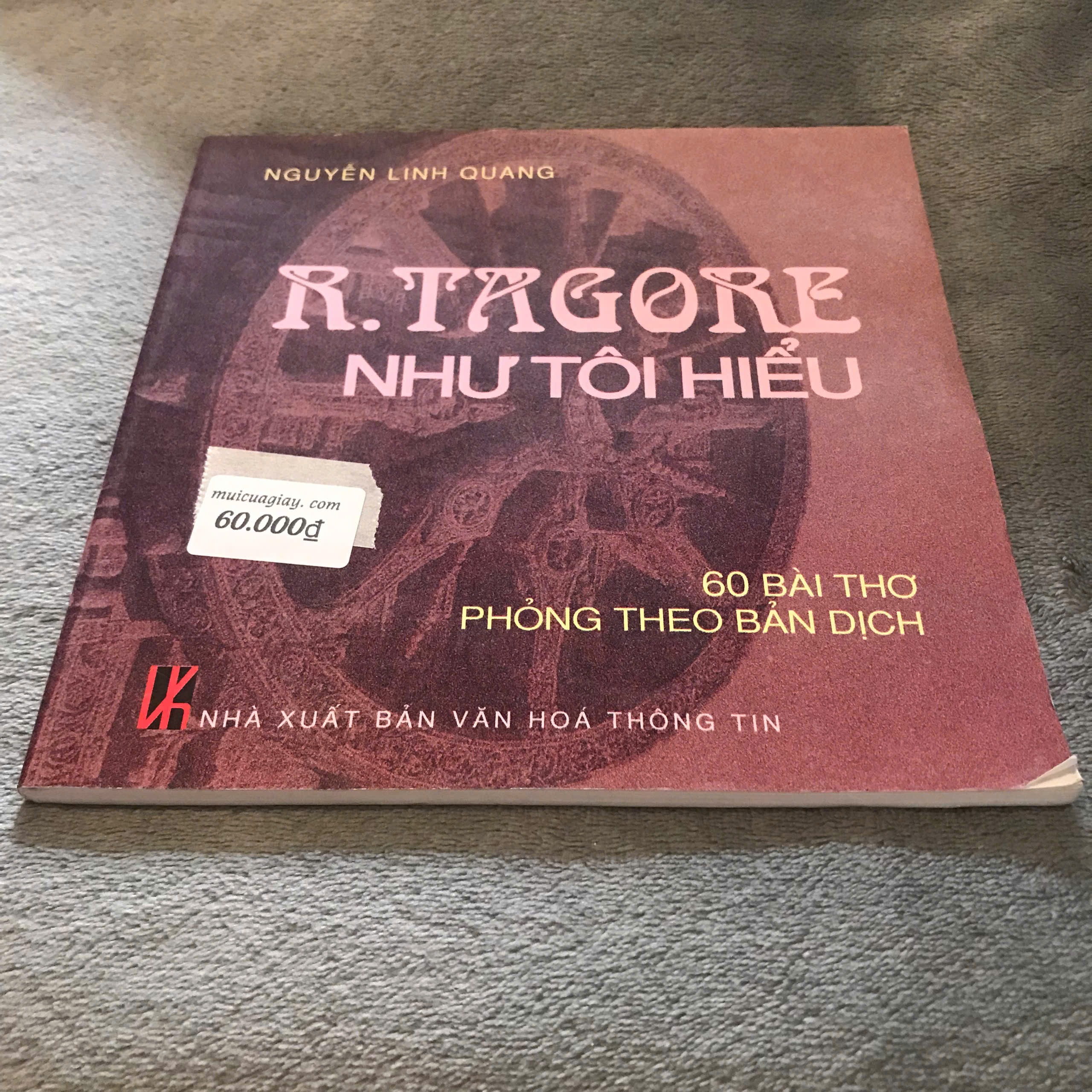 R.tagore Như Tôi Hiểu-60 Bài Thơ Phỏng Theo Bản Dịch - Nguyễn Linh Quang
