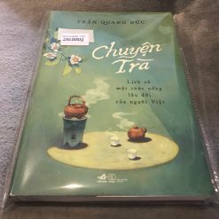 Chuyện Trà-Lịch Sử Một Thức Uống Lâu Đời Của Người Việt - Trần Quang Đức