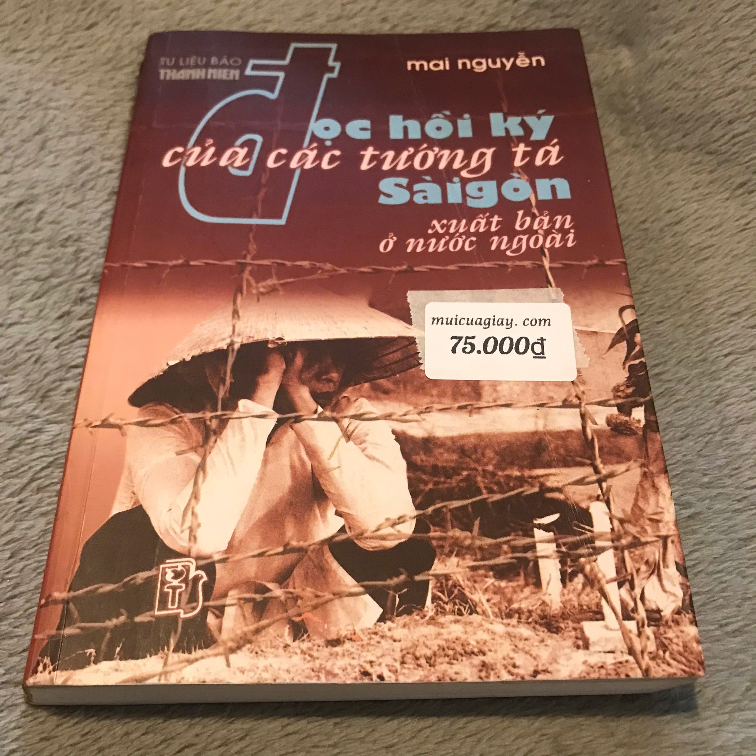 Đọc Hồi Ký Của Các Tướng Tá Sài Gòn Xuất Bản Ở Nước Ngoài - Mai Nguyễn