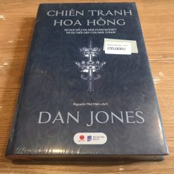 Chiến Tranh Hoa Hồng: Sự Sụp Đổ Của Nhà Plantagenet Và Sự Trỗi Dậy Của Nhà Tudor - Dan Jones
