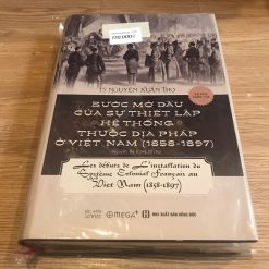 Bước Mở Đầu Của Sự Thiết Lập Hệ Thống Thuộc Địa Pháp Ở Việt Nam (1858-1897) - TS.Nguyễn Xuân Thọ